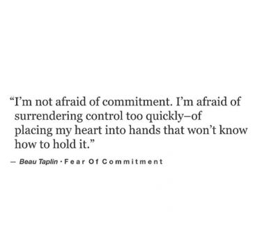 <strong>On fear of commitment.</strong> Love Scares Me Quotes, Marriage Scares Me Quotes, Put My Guard Up Quotes, New Love Scared Quotes, New Relationship Fears Quotes, Life Quotes About Trust, Being Loved The Right Way Quotes, To Love Quotes, Feeling Scared Quotes Relationships