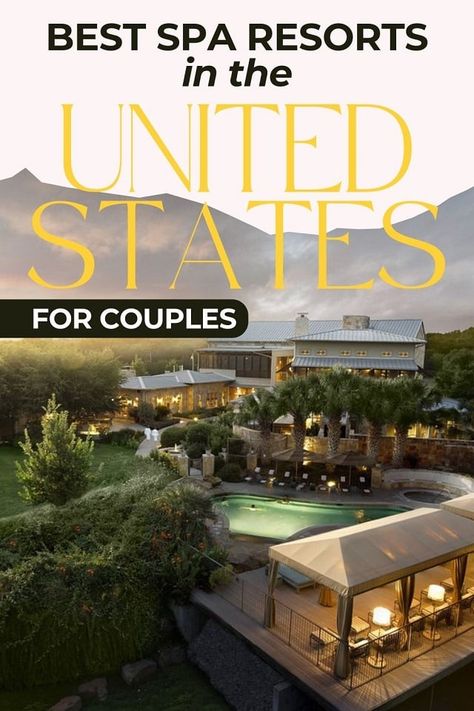 11 Best Spa Resorts in the US for Couples - Global Viewpoint Resorts, Spa Trip, Couples Retreats, Spa Offers, Spa Retreat, Wellness Retreats, Luxury Spa Resort, Hotel Spa, Resort Spa