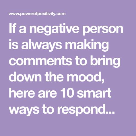 Sayings, Negative Person, No Response, Behavior, Irritated, Bring It On, Mood, 10 Things, Smart