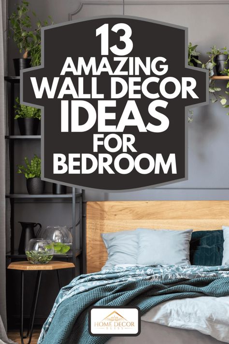 13 Amazing Wall Decor Ideas For Bedroom - Home Decor Bliss Design, Inspiration, Decoration, Home Décor, Home Decor Bedroom, Above Bed Wall Decor, Large Bedroom Wall Decor Ideas, Behind Bed Wall Decor Ideas, Shelves In Bedroom