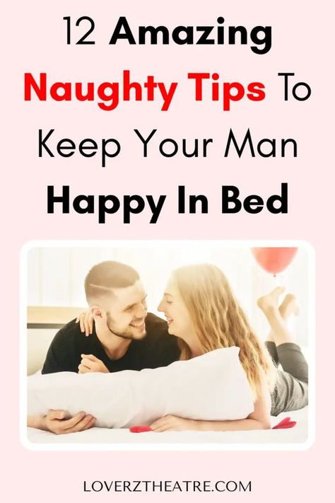 How To Keep Your Man Happy In Bed - Loverz Theatre Fitness, Relationship Posts, Things To Do With Your Boyfriend, How To Be Romantic, Romantic Gestures For Him, Romance Tips, Couple Questions, Romantic Gestures For Husband, Intimate Questions