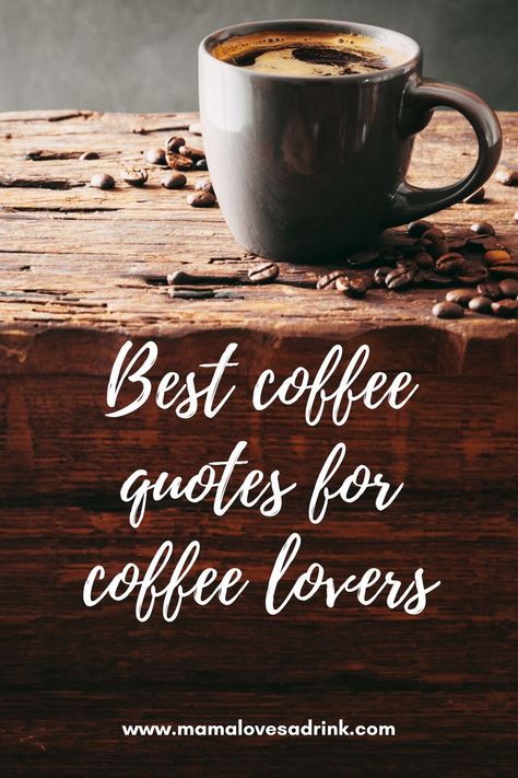 The best coffee quotes for coffee lovers | mamalovesadrink.com Diy, Coffee Quotes, Inspiration, Cup Of Coffee Quotes, Clever Coffee Quotes, Coffee Cup Quotes, Coffee Is Life, Coffee Time Quotes, Coffee Lover Quotes