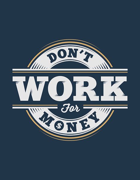 Don't Work for Money - Hand Lettering Quote Typography Poster, Typography, Retro Logos, Typography Quotes Inspirational, Typography Quotes, Hand Lettering Quotes, Typography Design, Slogan, Graffiti Lettering
