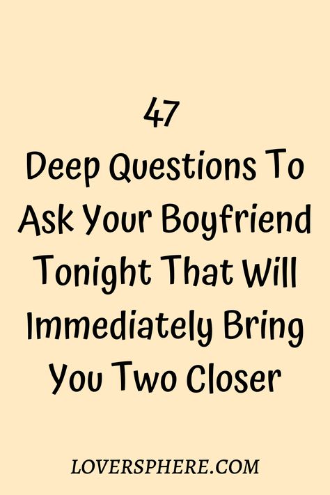 Inspiration, Ideas, Long Distance Relationship Questions, Questions To Ask Your Boyfriend, Questions For Your Boyfriend, Relationship Questions, Relationship Advice, Questions For Boyfriend, Boyfriend Questions