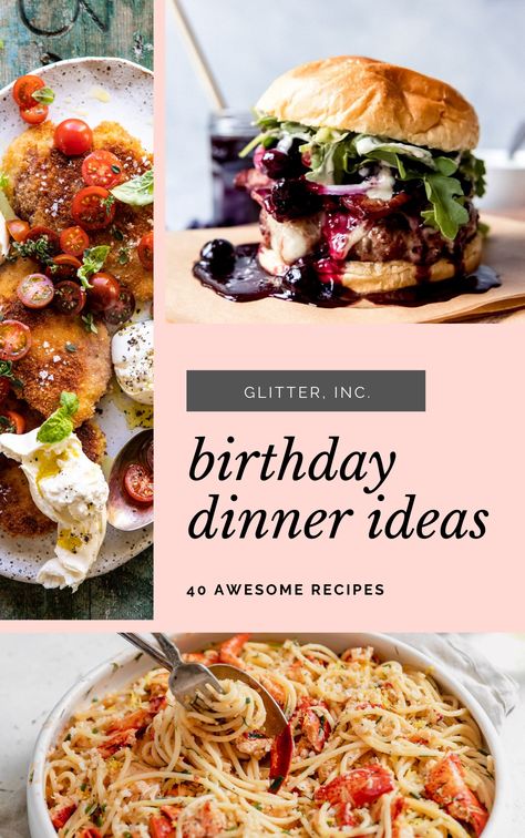 What better way to celebrate a big birthday than with a delicious, home cooked meal? Click through for 40 delicious birthday dinner ideas to celebrate that special someone at home. #recipes | glitterinc.com | @glitterinc Glitter, Summer, Party Ideas, Birthday Party Meals, Birthday Dinner Menu, Birthday Dinner Recipes, Birthday Dinners, Birthday Lunch, Special Occasion Dinner Recipes