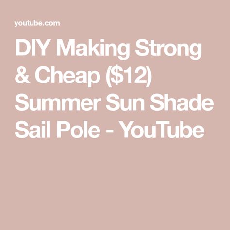 Diy Sun Sail Shade Poles, Diy Shade Sail Posts, Diy Sunshade Poles, Poles For Sun Shade Sail, Diy Sun Shade For Patio, Diy Hooks, Diy Shades, Sun Shade Sail Ideas, Shade Sail Pole Ideas