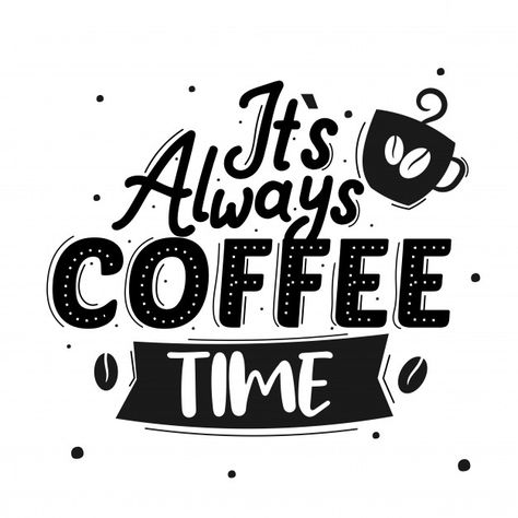 Coffee Time, Coffee Quotes, Coffee, Coffee Slogans, Coffee Fonts, Enjoy Coffee, Coffee Logo, Coffee Cup Art, Coffee Vector