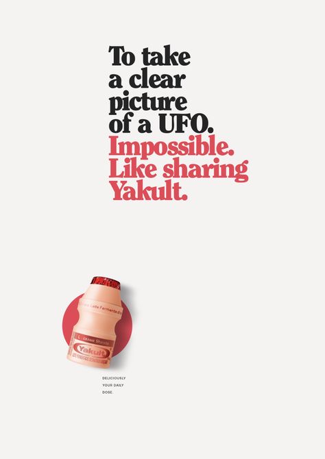 Yakult Print Advert By Rai: Impossible. Like sharing Yakult. | Ads of the World™ Research Posters, Poster Ads, Typography Ads, Graphic Design Print, Research Poster, Ad Of The World, Best Ads, Ad Creative, Ads