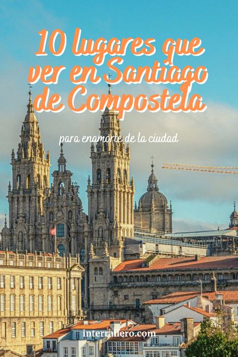 Trips, Norte, Camino De Santiago, Santiago De Compostela, Santiago De Compostela Spain, Viajes, Lugares, Turismo, Camino