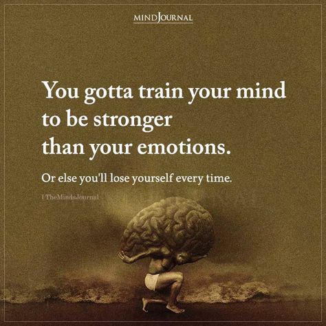 Mindfulness, Motivation, Inspirational Quotes, Wisdom Quotes, Tattoos, Strong Quotes, Strong Mind, Mind Over Matter Quotes, Mental Health Quotes