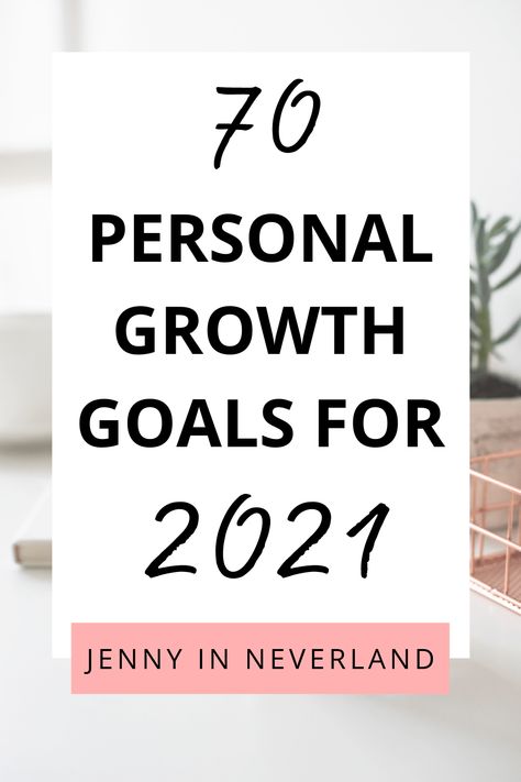 70 Personal Development Goals For 2021 · Jenny in Neverland Motivation, Inspiration, Fitness, Personal Growth Plan, Personal Growth Quotes, Personal Development Plan Example, Personal Development Plan, Personal Development Plan Template, Personal Goal Setting