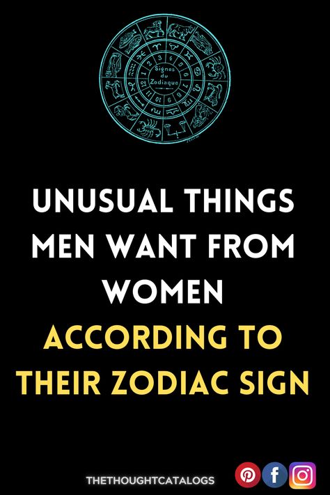Unusual Things Men Want From Women According To Their Zodiac Sign – The Thought Catalogs Zodiac Facts, Sagittarius Facts, Zodiac Quotes, Taurus Facts, Zodiac Compatibility, Zodiac Society, Astrology Facts, Zodiac Signs Astrology, Zodiac Traits