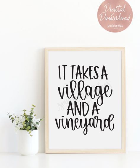 It Takes a Village and a Vineyard, Wine Printable, Mom Printable, Funny Wall Art, Funny Bar Sign, Funny Bar Print, Wine Bar Art, Bar Sign Wines, Wine Quotes, Funny Bar Signs, Wine Signs, Wine Puns, Bar Signs, Wine Bar, Wine Mom, Wine Quotes Funny
