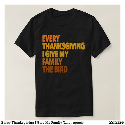 Evrey Thanksgiving I Give My Family The Bird Gift T-Shirt Cricket, Thanksgiving, Friends, Shirts, Thanksgiving Tshirt Ideas, Thanksgiving Shirts, Thanksgiving Tshirt, Thanksgiving Tshirts, Thanksgiving Sweatshirts