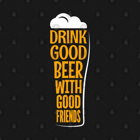 Ideas, Art, Beer Drinking Quotes, Beer Humor, Beer Quotes, Funny Beer Quotes, Beer Quotes Funny, Beer Friends, Gifts For Beer Lovers