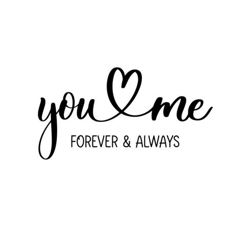 You and me. Forever and always, delicate elegant hand lettering. Tattoo, Tattoos, I Love You Lettering, Love Always, Loving You Letters, Love Letters, Hand Quotes, Forever Love Quotes, Love You Forever Quotes