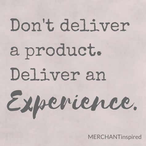 quote of the day. don't deliver a product. deliver an experience. customer connection. customer communication. business advice. retail. Customer First Quotes, Blessed Business Quotes, Quotes Customer Service, Customer Service Motivational Quotes, Customer Connection Ideas, Retail Quotes Motivational, Encouraging Business Quotes, Hospitality Quotes Customer Service, New Business Announcement Quotes