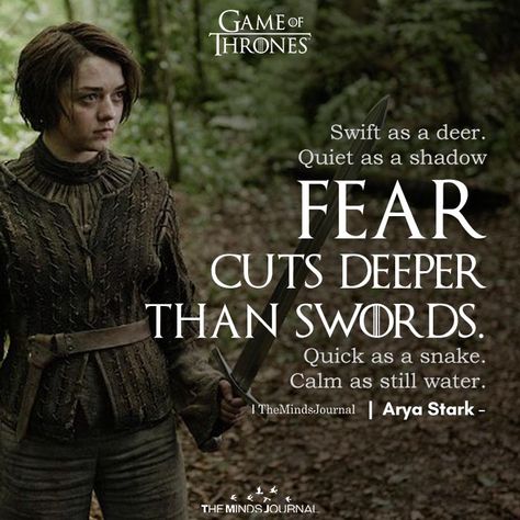 Swift As A Deer. Quiet As A Shadow https://themindsjournal.com/swift-as-a-deer-quiet-as-a-shadow Game Of Thrones, Wisdom, Motivation, Fandom, Humour, Stark Quote, Fear, Game Of Thrones Quotes, Arya Stark Quotes