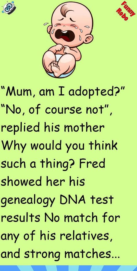 “Mum, am I adopted?”“No, of course not”, replied his motherWhy would you think such a thing? #funny, #joke, #humor Humour, Funny Jokes, Funny Quotes, Adult Jokes, Clean Funny Jokes, Clean Jokes, Funny Jokes For Adults, Senior Humor, Dna Test Results