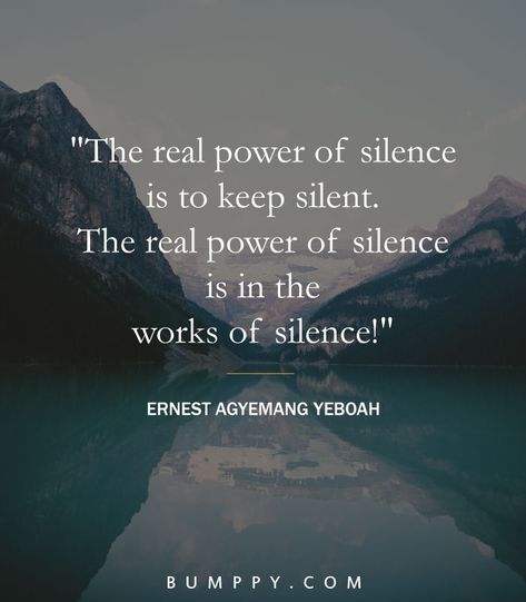 "The real power of silence is to keep silent, The real power of silence is in works of silence!" Quotes, Life Quotes, Silence, Silent, Quiet Quotes, Me Quotes, Words, Writer, Sound