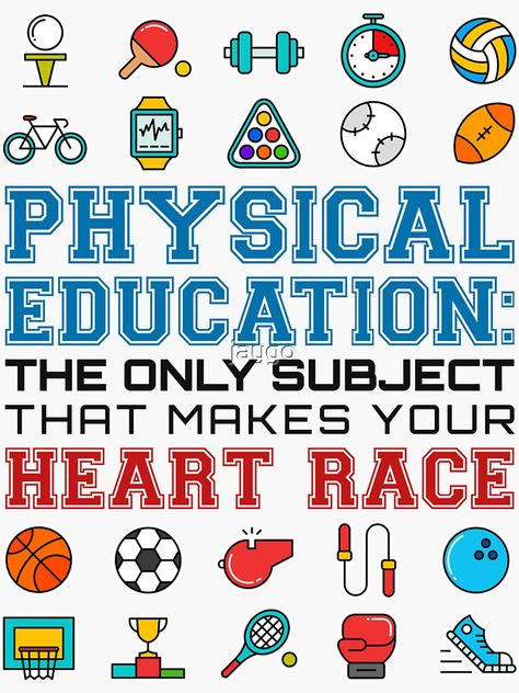 "Physical Education The Only Subject That Makes Your Heart Race PE Teacher" Sticker for Sale by jaygo | Redbubble Physical Education, Inspiration, Education Quotes, Physical Education Teacher, Physical Education Rules, Physical Health, Health And Physical Education, Importance Of Physical Education, Education Poster