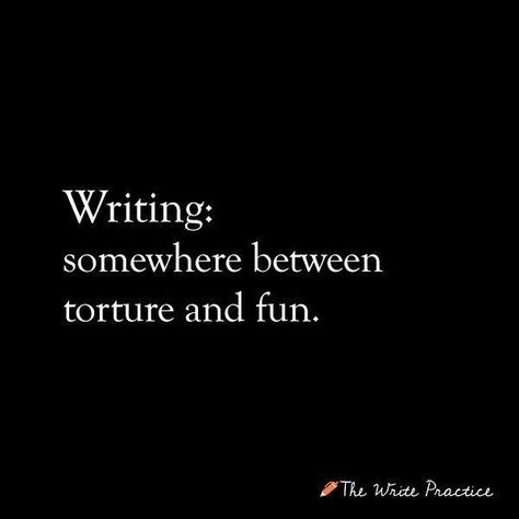 Writing: somewhere between torture and fun. Writer quotes, quotes for writers, writing inspiration. Humour, Motivation, Quotes, Writing Quotes, Inspirational Quotes, Writer Quotes, Writing Memes, I Am A Writer, Writing Humor