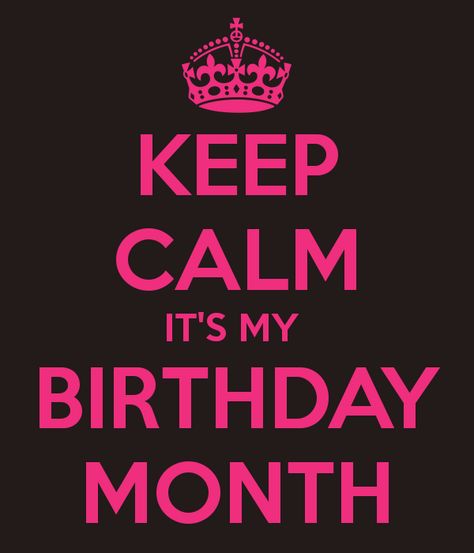 'KEEP CALM IT'S MY  BIRTHDAY MONTH' Poster Aquarius, Keep Calm, Keep Calm Quotes, Inspirational Quotes, Keep Calm It's My Birthday Month, Calm Quotes, Keep Calm Birthday, Today Is My Birthday, Me Quotes
