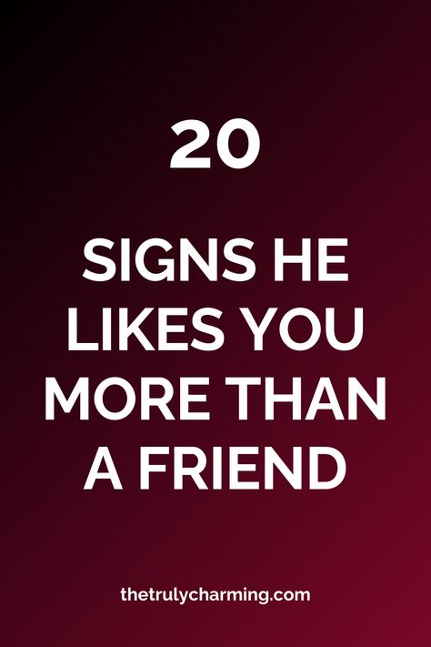 20 Clear Signs He Likes You More Than a Friend & What to Do Signs Guys Like You, How To Know If A Guy Likes You Signs, Signs Of Attraction, Ways To Communicate, Love Texts For Him, Liking Someone, Knowing You, Text For Him, Text You