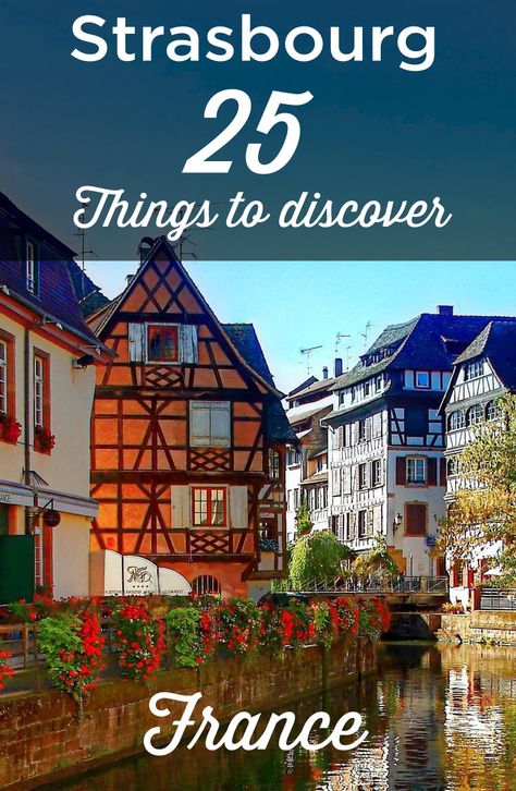 Visit Strasbourg: TOP 25 Things to Do and Must See | France Travel Trips, Europe Destinations, Paris Travel, Paris France, Amsterdam, France Travel, Destination Voyage, Europe Travel, Paris Travel Tips