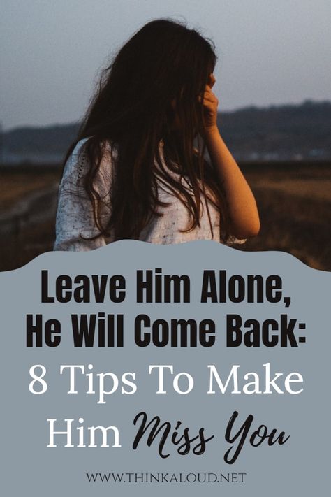 Humour, Relationship Tips, Getting Him Back, Relationship Advice, Want You Back, Feeling Wanted, Make Him Want You, Make Him Miss You, Come Back Quotes