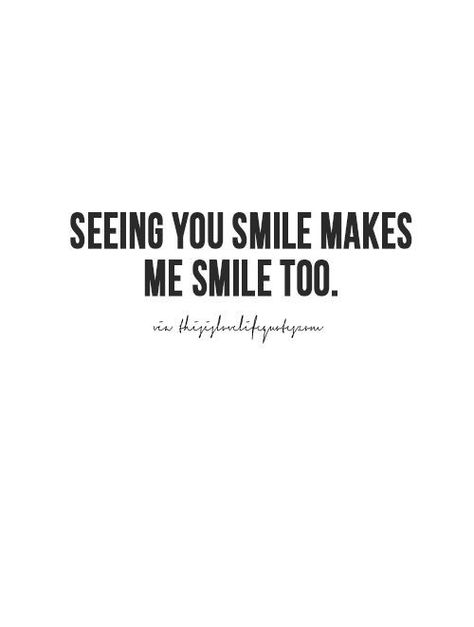 Seeing you smile makes me smile too. Instagram, Crush Quotes, Happiness, Love Quotes, Friends, Quotes Love, Your Smile Quotes, Love Your Smile, Love Quotes For Him