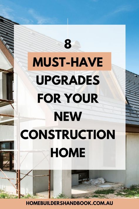 Picture of house with text overlay of "8 Must-Have Upgrades For Your New Construction Home" Jaco, Inspiration, Checklist For Building A New House, Build Your Own House, Build Your House, Building A House Checklist, House Checklist, Home Building Tips, Build Dream Home
