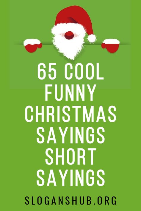 Below is a list of 65 Cool Funny Christmas Sayings | Short funny Christmas Sayings to keep you Laughing until the new year. #Sayings #Christmas #FunnyChristmas #FunnyChristmasSayings #ShortSayings Natal, Humour, Funny Christmas Sayings, Short Funny Christmas Quotes, Funny Christmas Quotes, Funny Christmas Messages, Christmas Quotes Funny Humor, Funny Xmas Quotes, Funny Christmas Card Sayings