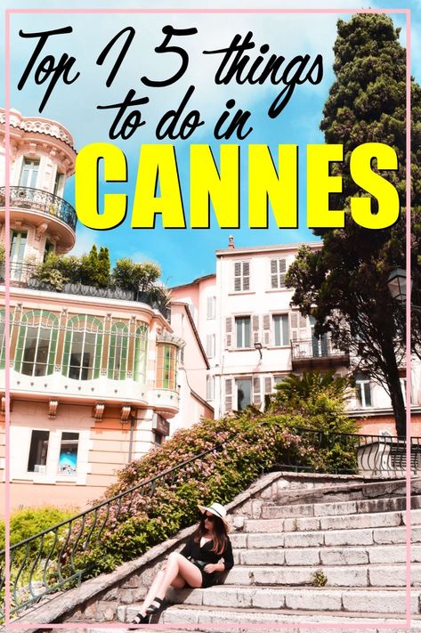 Top 15 things to do in Cannes, France Cannes | France | French Riviera | things to do in Cannes | what to see in Cannes | what to visit in Cannes | visit Cannes | information about Cannes | where to go out in Cannes | Cannes tourist attractions | top things to see in Cannes | Coasta de Azur | Franta | Cannes Film Festival | best places in Cannes | best places in France  #Cannes #FrenchRiviera | France #thingstodoinCannes Travel Destinations, Travel Guides, Trips, Wanderlust, European Travel, Paris, Travel Destinations France, Europe Travel Tips, Europe Travel Destinations