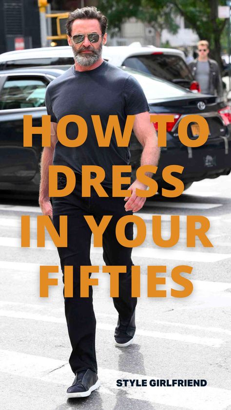 headline: How to dress in your fifties, image: Hugh Jackman in black t-shirt and dark pants Fashion Models, Men's Suits, Men's Business Outfits, Casual, Older Mens Fashion Over 50 Menswear, Mens Fashion 40 Year Old, Mens Business Casual Style, Mens Business Casual Outfits, Business Casual Men