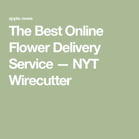 The Best Online Flower Delivery Service — NYT Wirecutter Floral, Ideas, Best Online Flower Delivery, Shot In The Dark, Online Flower Delivery, Flower Delivery Service, Order Flowers Online, Flowers Delivered, Order Flowers