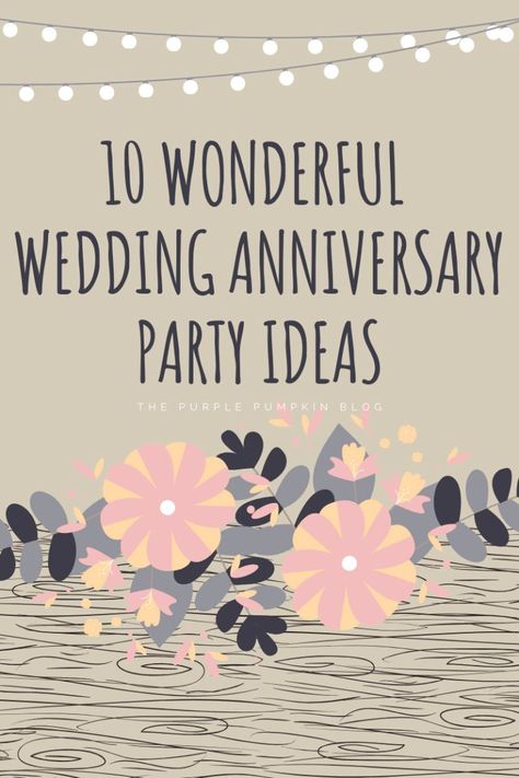 Celebrating your wedding anniversary? A party with family and friends is a great way to celebrate your union! These wedding anniversary party ideas are perfect, no matter how many years you are celebrating! #WeddingAnniversary #PartyIdeas #WeddingAnniversaryPartyIdeas #Weddings #Anniversaries #ThePurplePumpkinBlog Anniversary Party Themes, Anniversary Party Games, 10th Anniversary Party Ideas, Anniversary Parties, Anniversary Party Decorations, 30th Anniversary Parties, 10th Wedding Anniversary Party, Wedding Anniversary Party Themes, 25th Wedding Anniversary Party Ideas