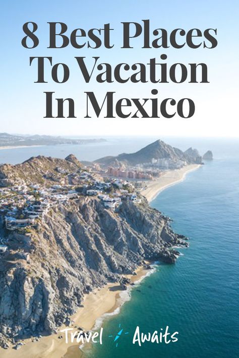 8 Best Places To Vacation In Mexico Trips, Wanderlust, Mexico Destinations, Vacation Ideas, Tulum, Vacation Spots In Mexico, Vacation In Mexico, Mexico Vacation Destinations, Best Vacation Spots