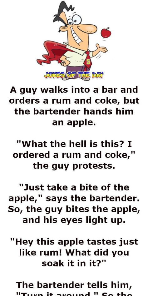 Funny Joke: A guy walks into a bar and orders a rum and coke, but the bartender hands him an apple.   "What the hell is this? I ordered a rum and coke," the guy Ideas, Humour, Rum, Alcohol Bar, Bar Jokes, Coke, Bartender, Knock Knock Jokes, Knock Knock