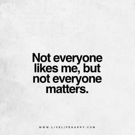 Not everyone likes me, but not everyone matters. Funny Quotes, Humour, Motivation, Dont Like Me Quotes, Don't Care Quotes, I Dont Care Quotes, Care Quotes, Quotes To Live By, Life Quotes To Live By