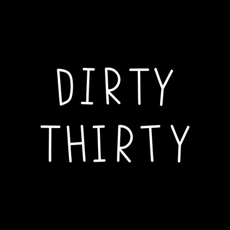 Dirty Thirty Quotes, Thirty Quotes, Rip Birthday, Secret Geometry, Dirty Thirty Birthday, Birthday 30, Birthday Things, 30 Birthday, Cover Pics For Facebook