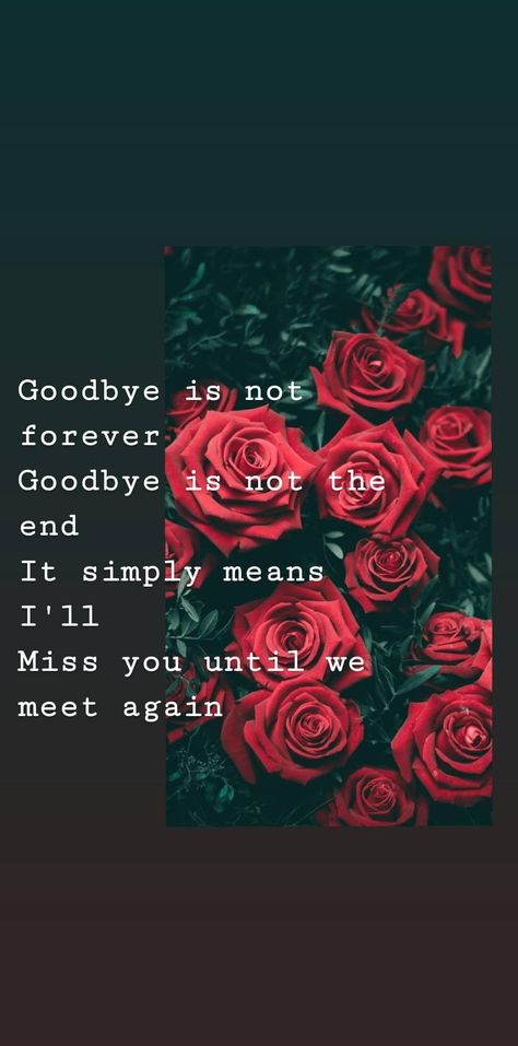 Art, Ink, Friendship Quotes, Goodbye Quotes, Missing You Quotes Friendship, I Say Goodbye, Too Late Quotes, Goodbye My Friend, It's Not Goodbye
