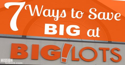 7 Ways to Save at Big Lots Save Big, Ways To Save, Great Deals, Finance, Family Weekend, Garden Essentials, Big Lots, Mission, Shopping