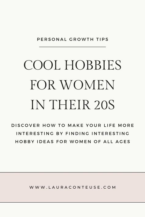 a pin for a blog post that talks about Over 60 Interesting Hobbies for Women in Their 20s Get A Life, New Age, Jobs For Women, Self Improvement Tips, Jobs For Teens, Hobbies For Women, Mom Jobs, Self Improvement, Hobbies That Make Money