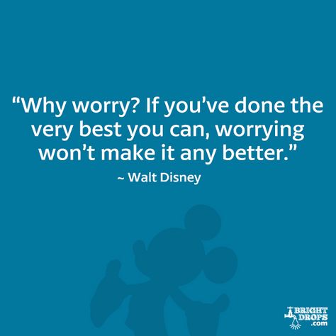 “Why worry? If you've done the very best you can, worrying won't make it any better.” - Walt Disney Life Quotes, Happiness, Walt Disney, Inspirational Quotes, Disney, Humour, Quote Of The Day, Life Quotes To Live By, Work Quotes Inspirational