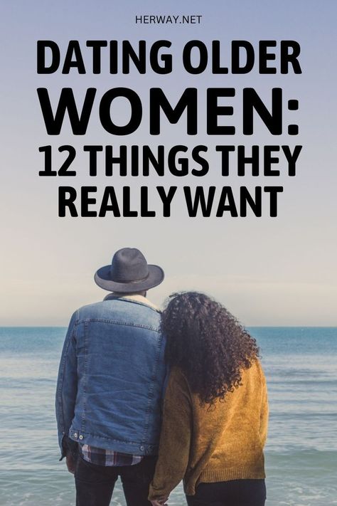 If you’ve been wondering what it would be like to date an older woman, take a peek at this list of things they really want in a man. Dating An Older Man, Dating Older Women, Dating Men, Serious Dating, What Men Want, What Women Want, Serious Relationship, Immature Men, Dating