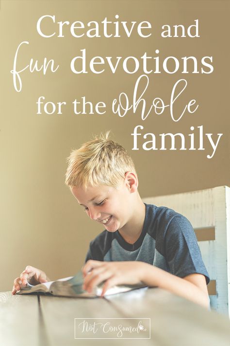 Creative and Fun Kids Devotions For The Whole Family. #notconsumed#devotions