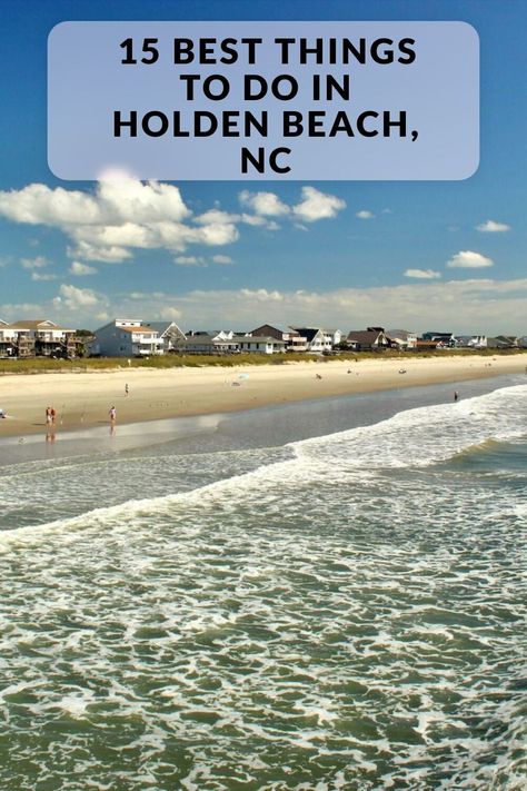 Discover the 15 best things to do in Holden Beach, NC. Including Holden Beach Pier, Magic Mountain Water Park, TourH20 Pontoon and Kayak Tours and more. Tours, North Carolina, Holden Beach North Carolina, North Carolina Beaches, Holden Beach Nc, Ocean Isle Beach Nc, Kayak Tours, Places To Go, Best Travel Guides