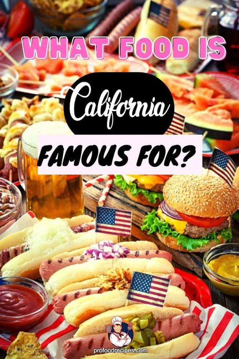 What Food is California Famous for? Snacks, Foodies, Canada, Summer, World Cuisine, Reading, California Food, State Foods, California Pizza