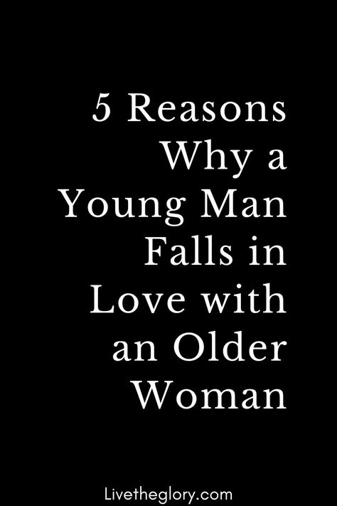 Relationship Quotes, Dating A Younger Man, Dating A Married Man, Best Relationship Advice, Older Women Younger Men Quotes Funny, Dating Older Women, Older Men Quotes, Older Woman Younger Man Quotes, Older Women Quotes